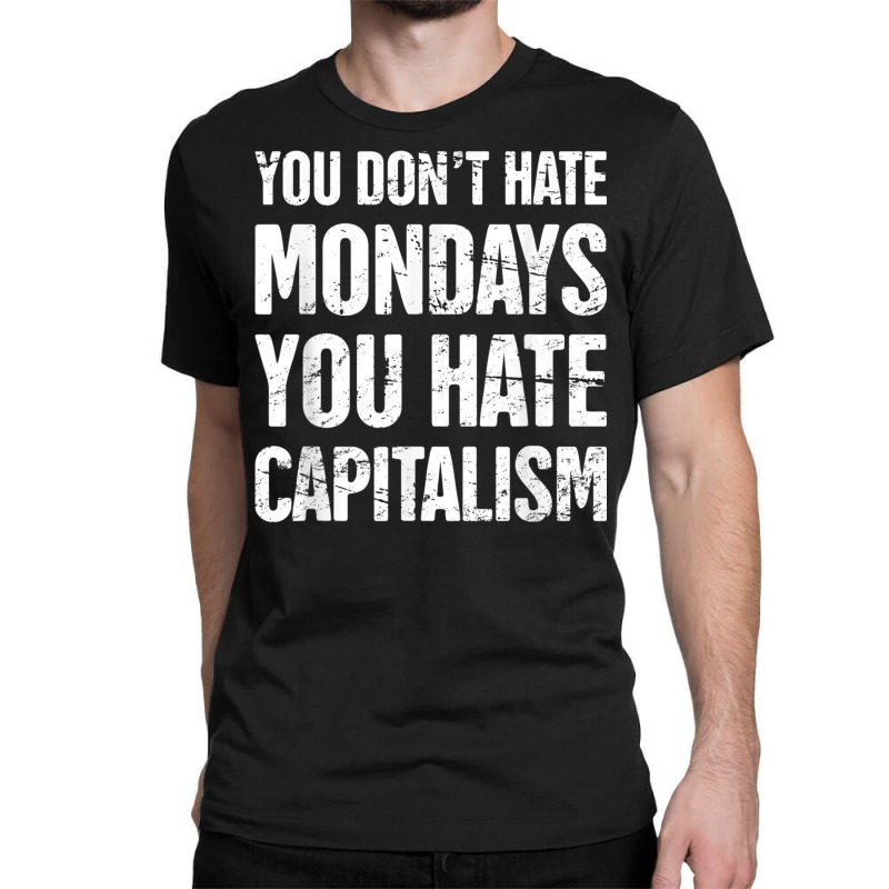 Late Stage Capitalism T Shirt Classic T-shirt by cm-arts | Artistshot