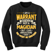 Funny Warrants Officer Not A Magician Warrants Officer T Shirt Youth Sweatshirt | Artistshot