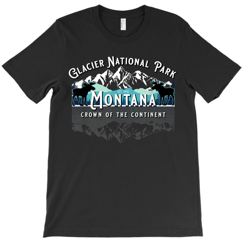 Glacier National Park Montana Moose Hiking Camping Souvenir New Year T-shirt | Artistshot