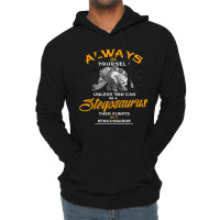 Always Be Yourself Shirt Be A Stegosaurus Dinosaur Shirt Lightweight Hoodie | Artistshot