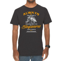 Always Be Yourself Shirt Be A Stegosaurus Dinosaur Shirt Vintage T-shirt | Artistshot