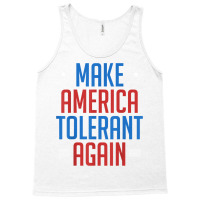 Make America Tolerant Again Shirt Tank Top | Artistshot