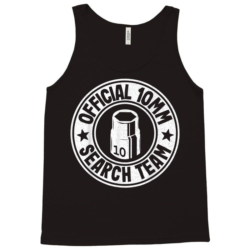 Official 10mm Socket Search Team Repair Shop Funny Mechanic T Shirt Tank Top by qubujasaelae | Artistshot