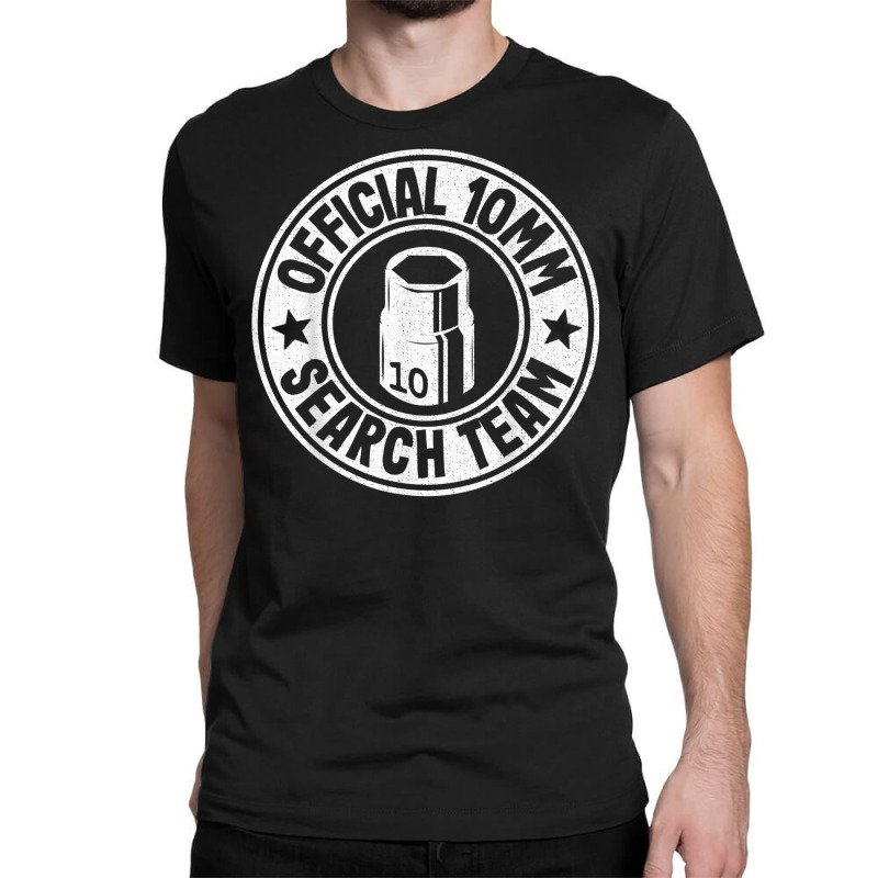 Official 10mm Socket Search Team Repair Shop Funny Mechanic T Shirt Classic T-shirt by qubujasaelae | Artistshot