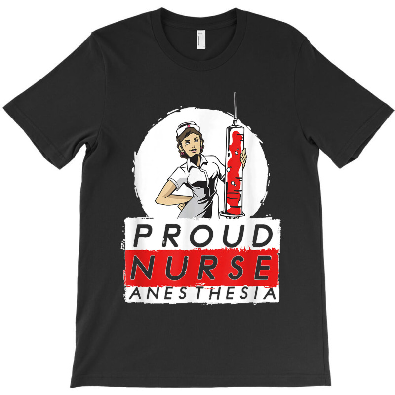 Proud Nurse Anesthesia Emergency Hospital Job Nursing T Shirt T-shirt | Artistshot