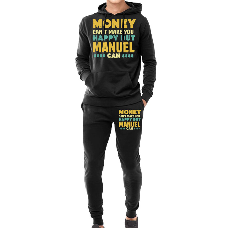 Money Can't Make You Happy Manuel Can Funny Name Humor Hoodie & Jogger Set | Artistshot