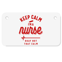 Keep Calm Im A Nurse Motorcycle License Plate | Artistshot