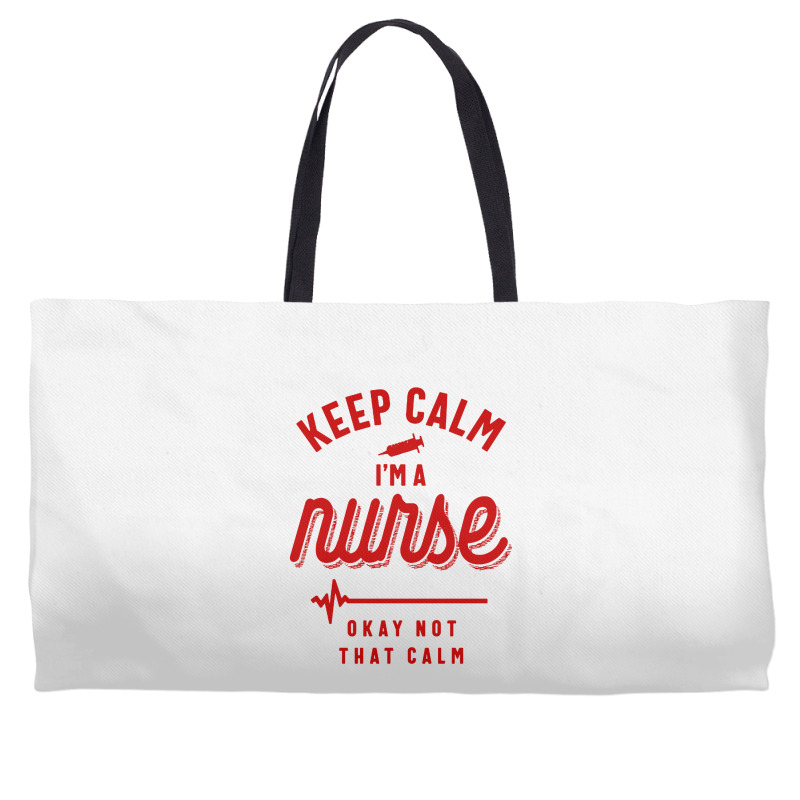 Keep Calm Im A Nurse Weekender Totes | Artistshot