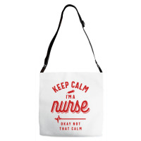 Keep Calm Im A Nurse Adjustable Strap Totes | Artistshot