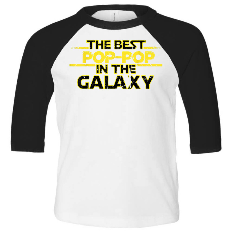 Best Pop Pop In The Galaxy Birthday Gift For Pop Pop T Shirt Toddler 3/4 Sleeve Tee | Artistshot