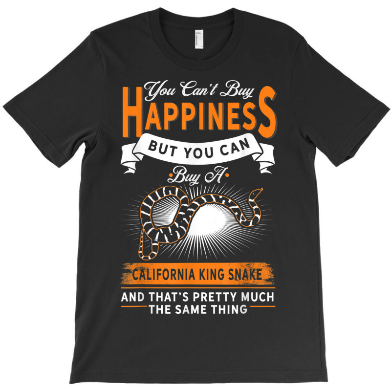 Snake Owner   Can't Buy Happiness But California King Snake T-shirt | Artistshot