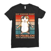 Not Enough Food No Problem Squick Harder Guinea Pig Lover Ladies Fitted T-shirt | Artistshot