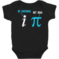 Be Rational Get Real Funny Math Joke Statistics Pun T Shirt Baby Bodysuit | Artistshot