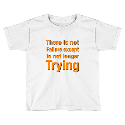 Effort Motivation Quote , Effort Quote Toddler T-shirt Designed By Hlebvasilev
