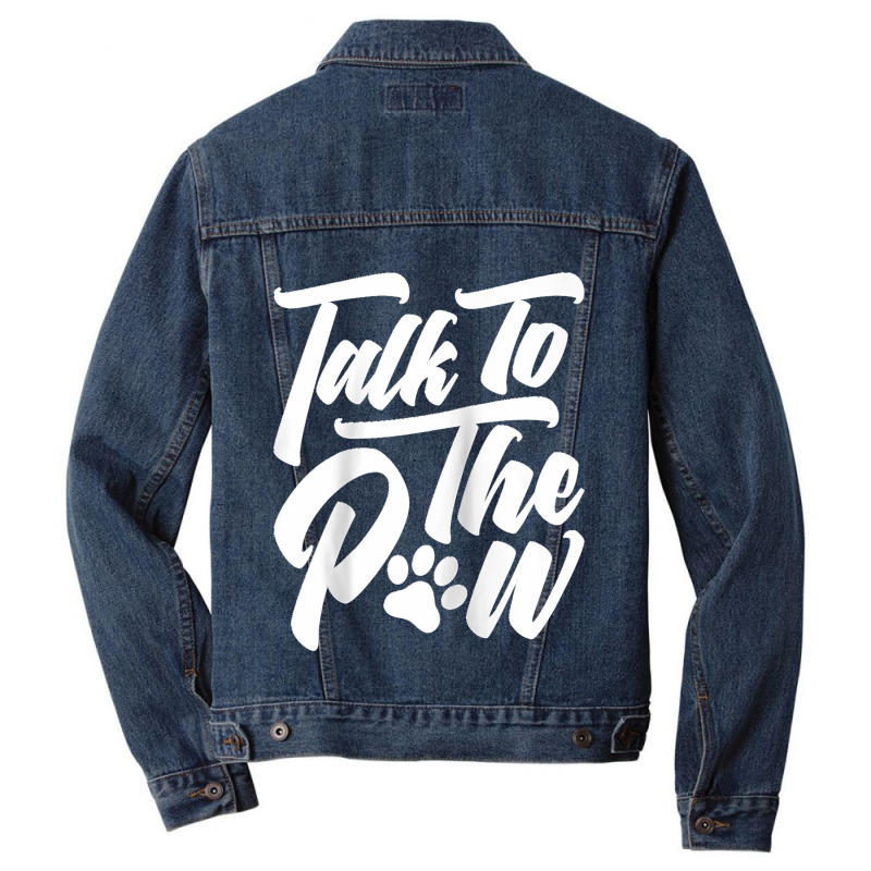 Talk To The Paw Dog Person Funny Animal Ladies Man Dog Raglan Baseball Men Denim Jacket | Artistshot