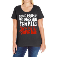 Some People's Bodies Are Temples Mine Is A Dive Bar Funny T Shirt Ladies Curvy T-shirt | Artistshot