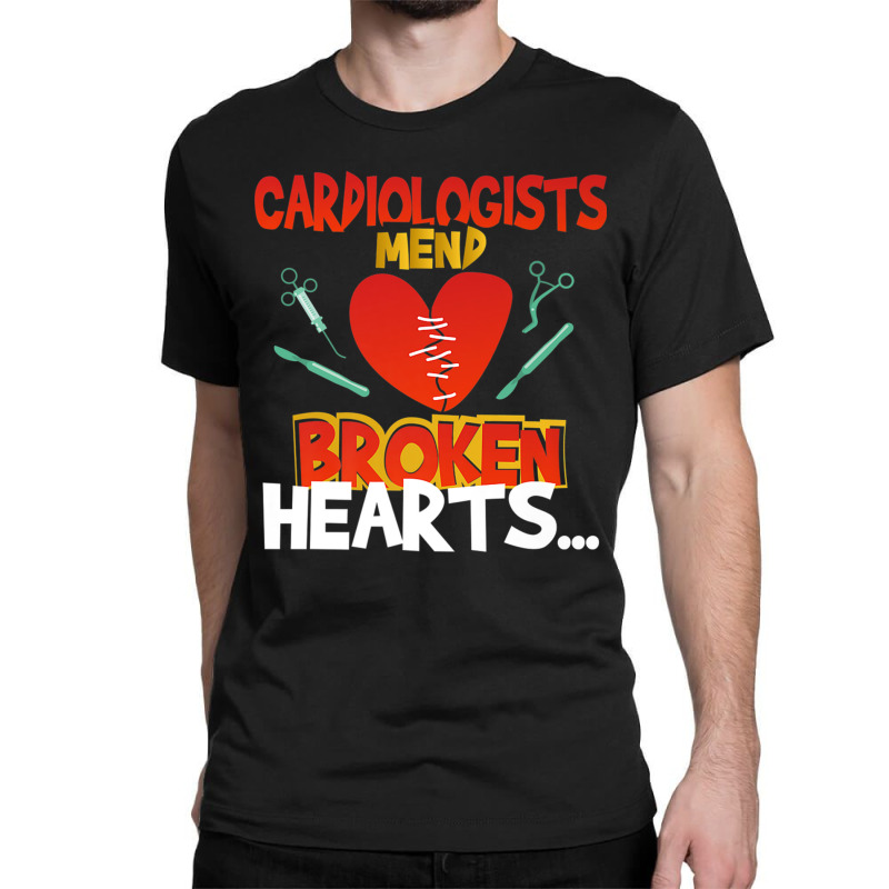 Cardiologists Mend Broken Hearts Premium T Shirt Classic T-shirt by cm-arts | Artistshot