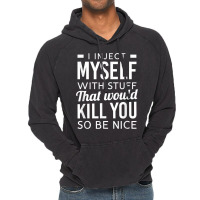 I Inject Myself With Stuff Funny Type 1 Diabetes Awareness Vintage Hoodie | Artistshot