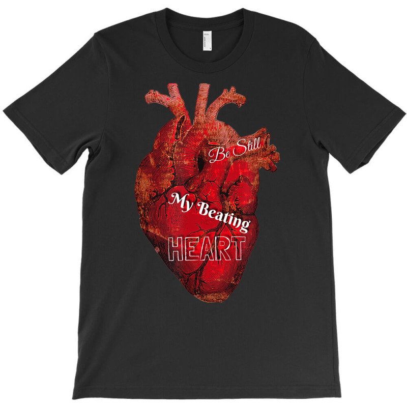 Be Still My Beating Heart Anatomical Shirt For Med Students T-shirt | Artistshot