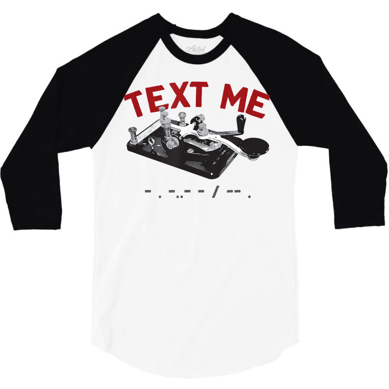 Text Me  Morse Code Key  Ham Radio T Shirt 3/4 Sleeve Shirt by pypybedypa | Artistshot