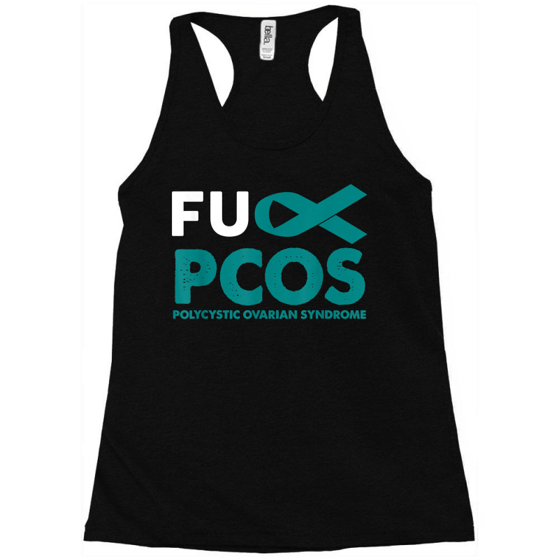 Fuck Pcos Awareness Support Survivor Gift Men Women Racerback Tank by KellyStella | Artistshot