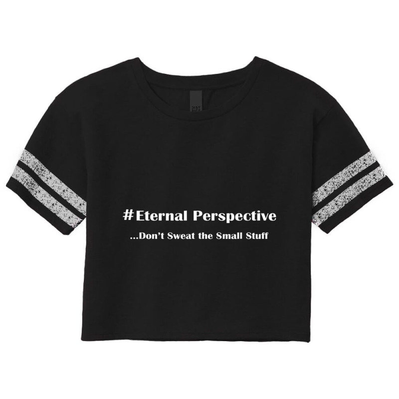 Eternal Perspective, Don't Sweat The Small Stuff Scorecard Crop Tee by cm-arts | Artistshot