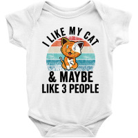 I Like My Cat And Maybe Like 3 People Baby Bodysuit | Artistshot