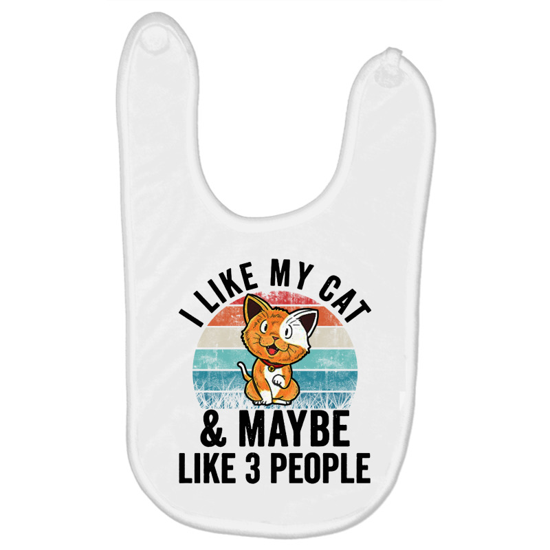 I Like My Cat And Maybe Like 3 People Baby Bibs by Pajero | Artistshot