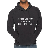 Bookmarks Are For Quitters T Shirt For Readers Vintage Hoodie | Artistshot