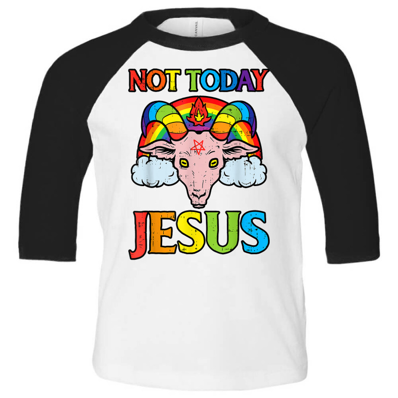 Today Not Jesus Satan Goat Rainbow Satanic Satanism T Shirt Toddler 3/4 Sleeve Tee by tuftsmirussom | Artistshot