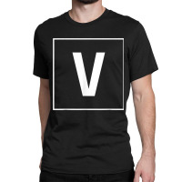 Capital Letter V T Shirt Classic T-shirt | Artistshot