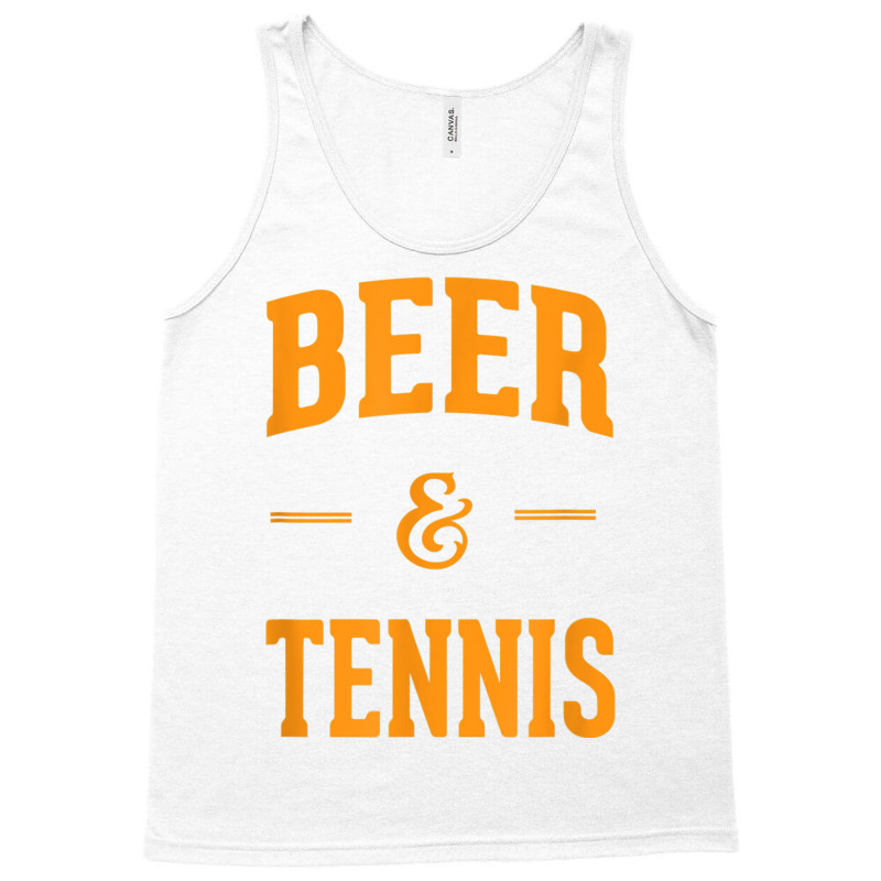 Beer & Tennis Perfect Combination Funny Tennis Fans Gifts Tank Top by cm-arts | Artistshot