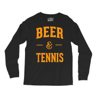 Beer & Tennis Perfect Combination Funny Tennis Fans Gifts Long Sleeve Shirts | Artistshot