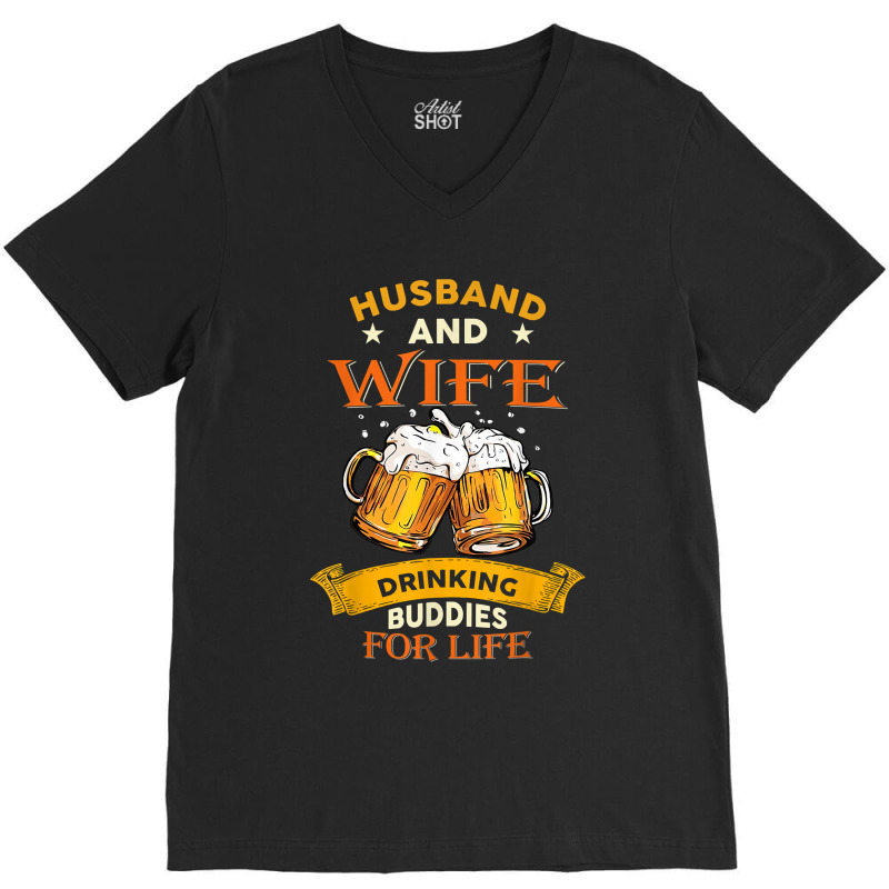 Husband And Wife Drinking Buddies For Life Beer Couple V-Neck Tee by LaynieWash | Artistshot