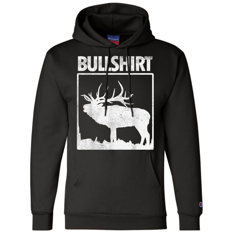 Bullshirt Funny Bull Elk Deer Buck Bow Hunting Hunter Gift Champion Hoodie by CaitlynLevine | Artistshot