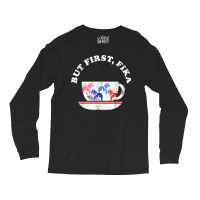 But First Fika Scandinavian Coffee Break Dala Horse Long Sleeve Shirts | Artistshot