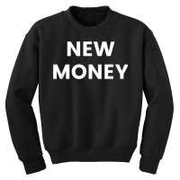 New Money Shirt   Millionaire Bling Urban $ Nyc New York Youth Sweatshirt | Artistshot