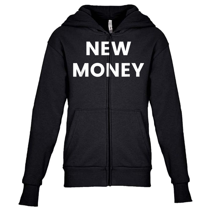 New Money Shirt   Millionaire Bling Urban $ Nyc New York Youth Zipper Hoodie by chicoavsmaydav | Artistshot