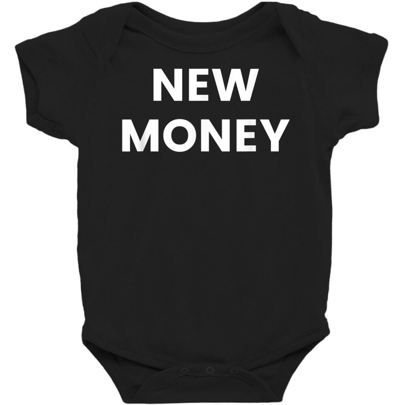 New Money Shirt   Millionaire Bling Urban $ Nyc New York Baby Bodysuit by chicoavsmaydav | Artistshot