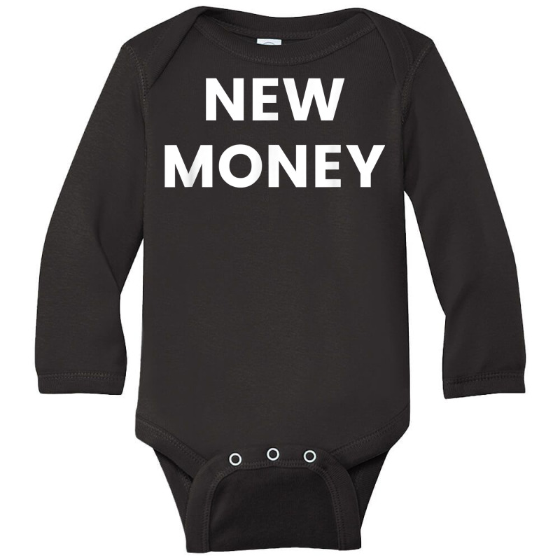 New Money Shirt   Millionaire Bling Urban $ Nyc New York Long Sleeve Baby Bodysuit by chicoavsmaydav | Artistshot