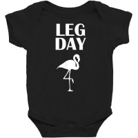 Flamingo Leg Day Funny Work Out Shirt Baby Bodysuit | Artistshot