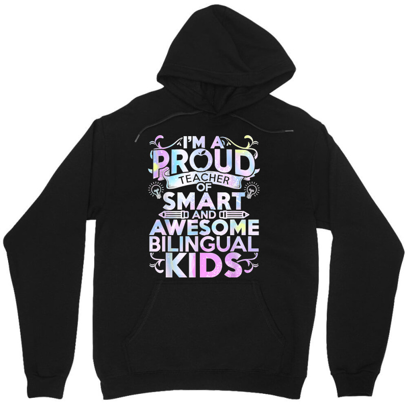 Esl Teacher Im A Proud Teacher Of Smart Cool Bilingual Kids Unisex Hoodie by LaDonnaOesterle | Artistshot