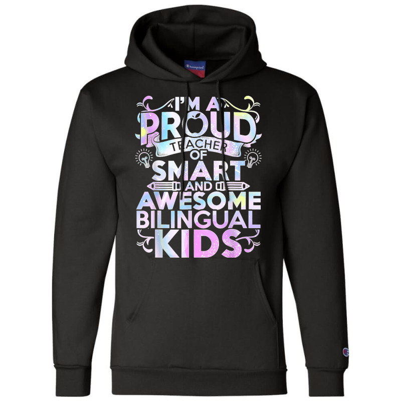 Esl Teacher Im A Proud Teacher Of Smart Cool Bilingual Kids Champion Hoodie by LaDonnaOesterle | Artistshot