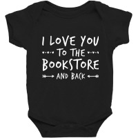 Book Humor Shirt  Love You To The Bookstore Shirt Baby Bodysuit | Artistshot