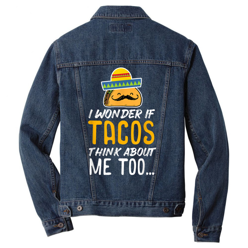 Cinco De Mayo Shirt   Tacos Think About Me Too T Shirt Gift Men Denim Jacket | Artistshot