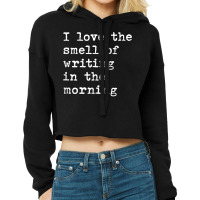 Morning Writing Author Book Journalist Novelist Funny Cropped Hoodie | Artistshot