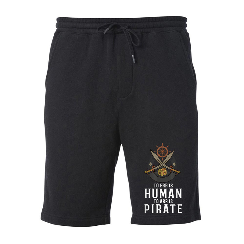 To Err Is Human To Arr Is Pirate With Cross Swords T Shirt Fleece Short | Artistshot