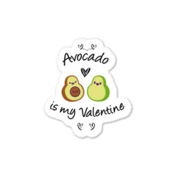 Avocado Is My Valentine Sticker Designed By Rafiklire