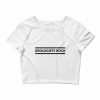 Geologists Rock! Geology T Shirt Crop Top | Artistshot