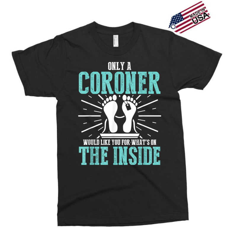 Coroner Medical Examiner Inside Investigator T Shirt Exclusive T-shirt by cm-arts | Artistshot